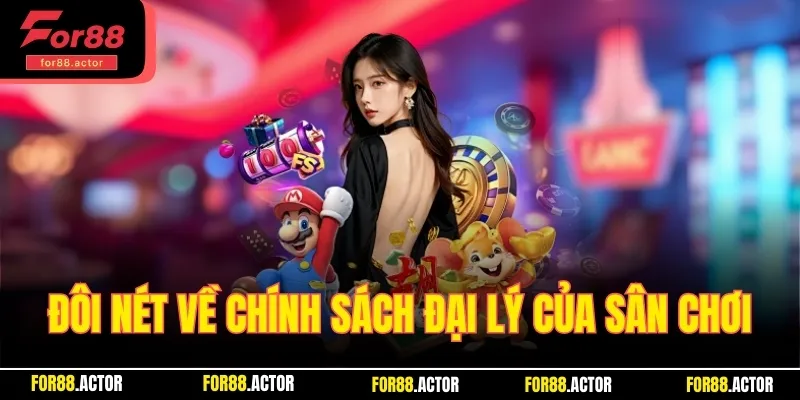Giới thiệu đôi nét về chính sách đại lý của sân chơi