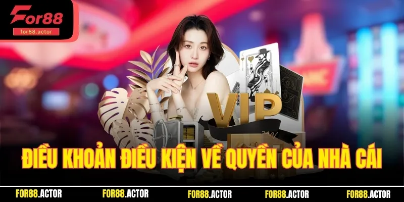 Điều khoản và điều kiện cụ thể về quyền của nhà cái