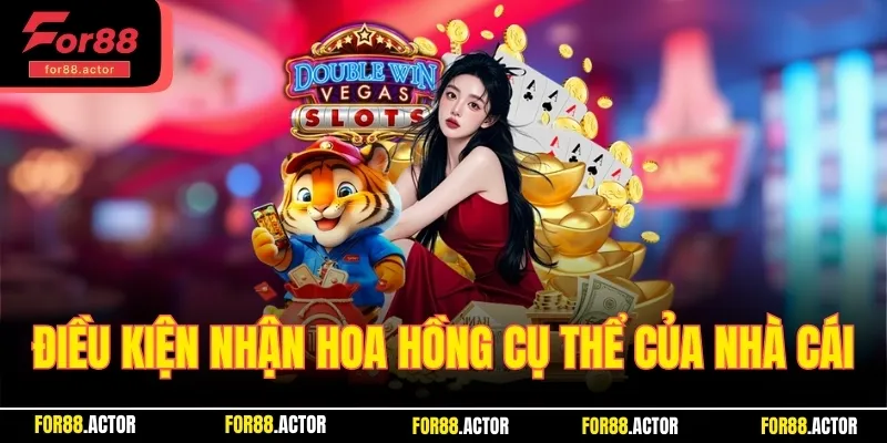 Điều kiện nhận hoa hồng cụ thể của nhà cái