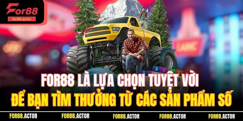 For88 là lựa chọn tuyệt vời để bạn tìm thưởng từ các sản phẩm số