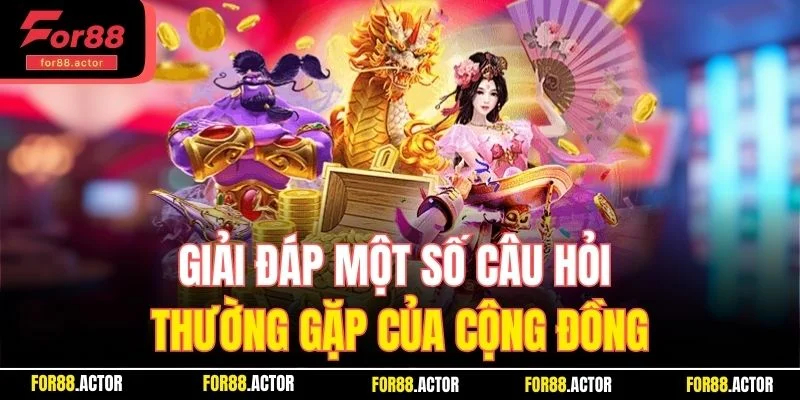 Giải đáp một số câu hỏi thường gặp của cộng đồng