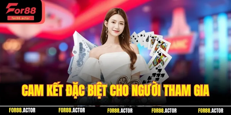 Những cam kết đặc biệt đối với người tham gia