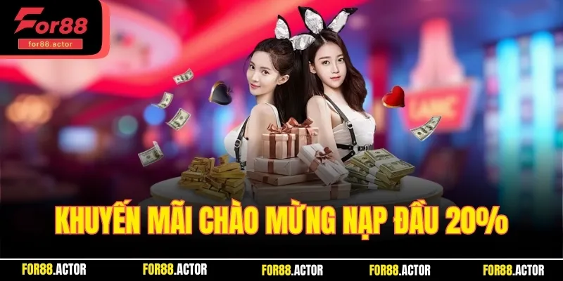 Khuyến mãi chào mừng nạp đầu 20% tối đa 15,888,000 VNĐ