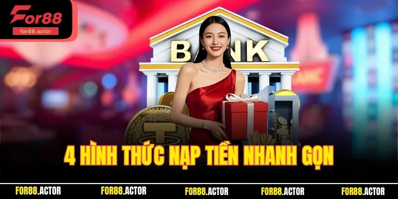 Tìm hiểu 4 hình thức nạp tiền cực nhanh gọn tại nhà cái