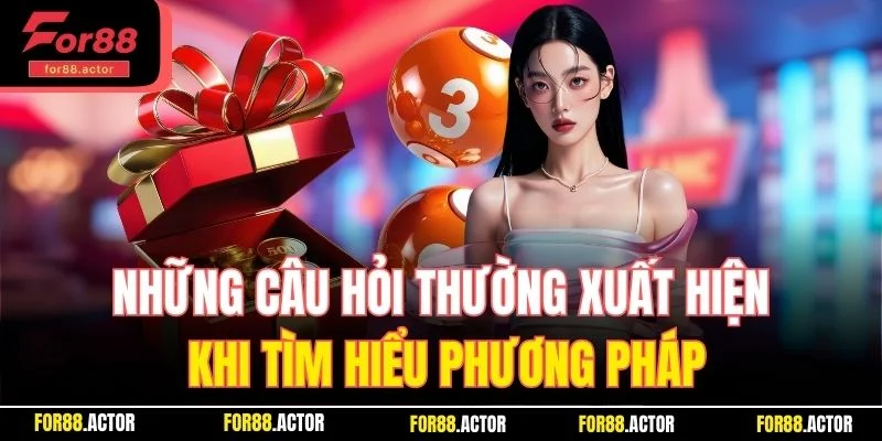 Những câu hỏi thường xuất hiện khi tìm hiểu phương pháp