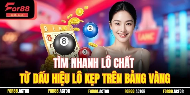 Tìm nhanh lô chất từ dấu hiệu lô kẹp trên bảng vàng