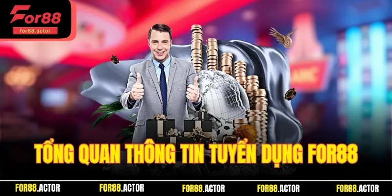 Tổng quan thông tin tuyển dụng For88
